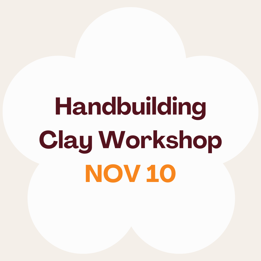 HANDBUILDING CLAY WORKSHOP | NOVEMBER 10